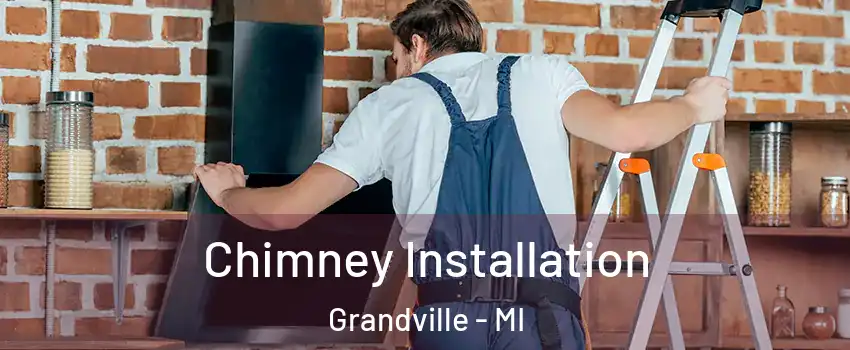  Chimney Installation Grandville - MI