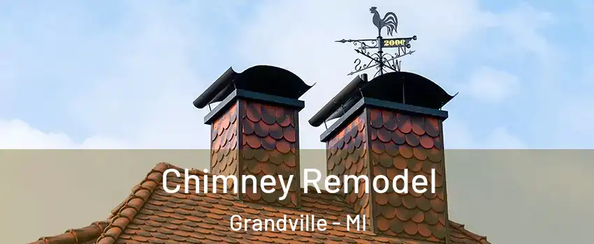  Chimney Remodel Grandville - MI