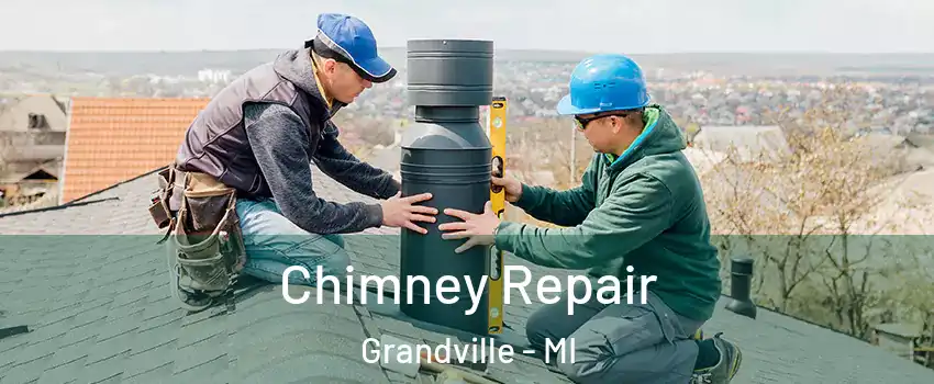  Chimney Repair Grandville - MI
