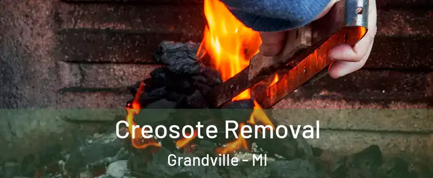  Creosote Removal Grandville - MI