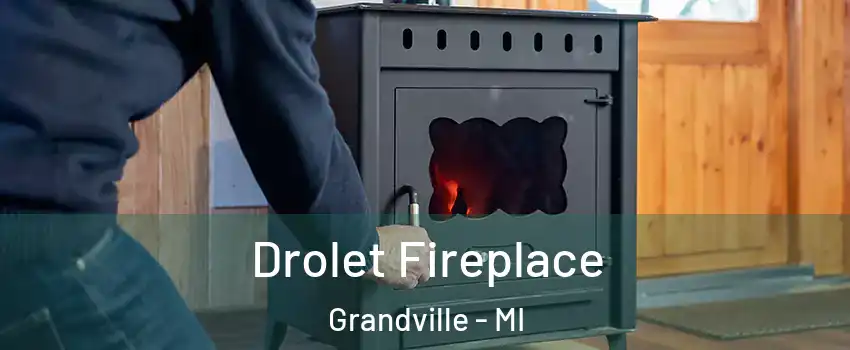  Drolet Fireplace Grandville - MI