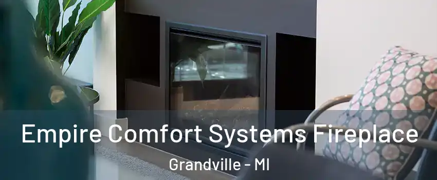  Empire Comfort Systems Fireplace Grandville - MI
