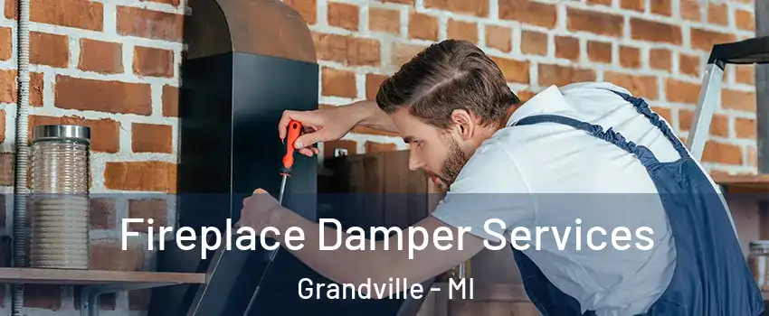  Fireplace Damper Services Grandville - MI