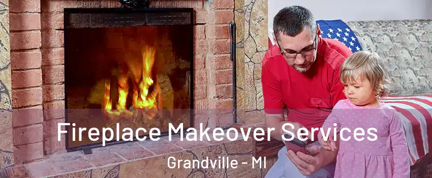  Fireplace Makeover Services Grandville - MI