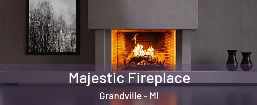  Majestic Fireplace Grandville - MI