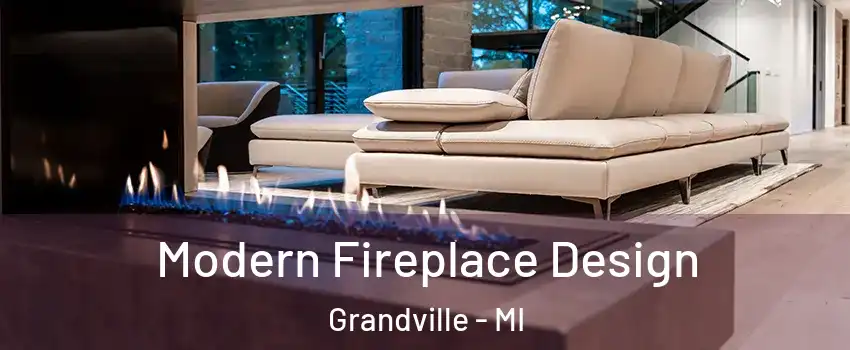  Modern Fireplace Design Grandville - MI